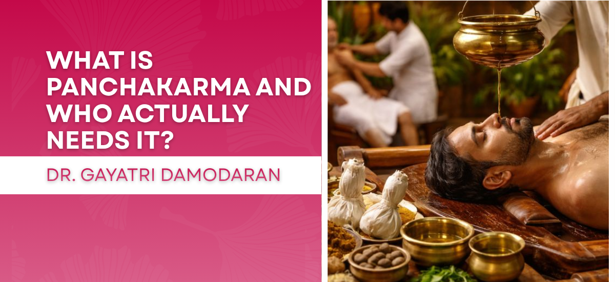 What Is Panchakarma and Who Actually Needs It?