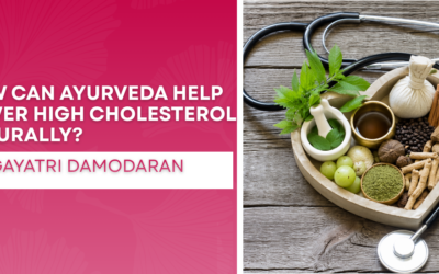 How Can Ayurveda Help Lower High Cholesterol Naturally?