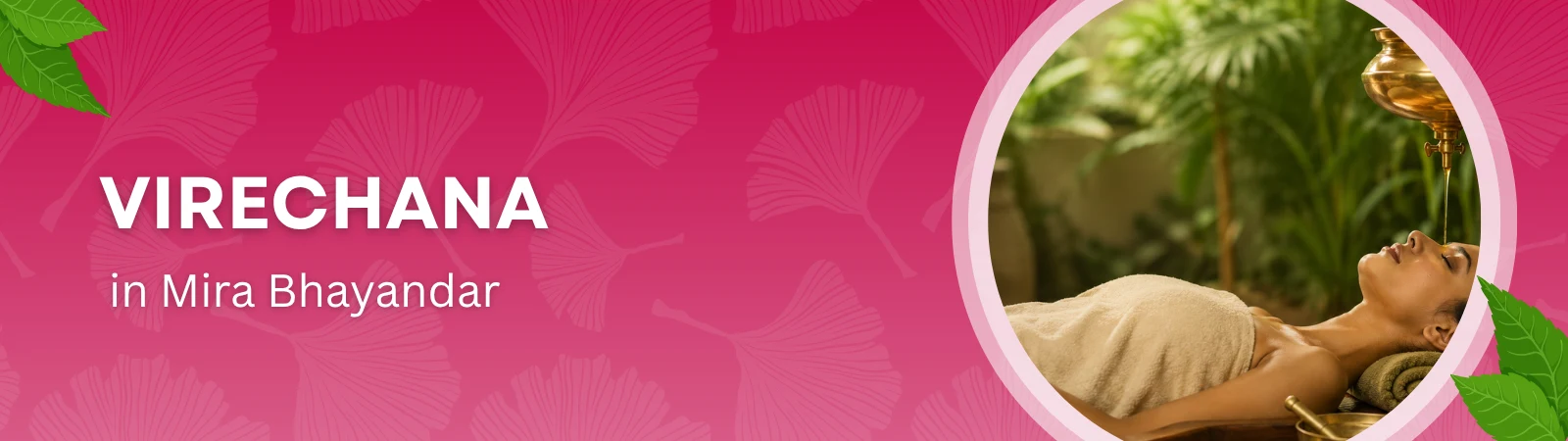 Spa advertisement banner: VIRECHANA in Mira Bhayandar; a woman receives an Ayurvedic oil treatment in a circular frame on a pink backdrop.