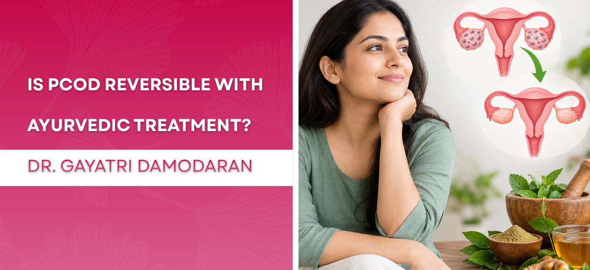 Is PCOD Reversible With Ayurvedic Treatment?